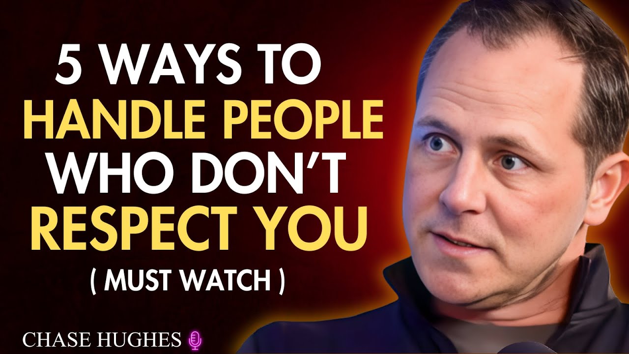 5 Ways to Handle People Who Don't Respect You | CHASE HUGHES