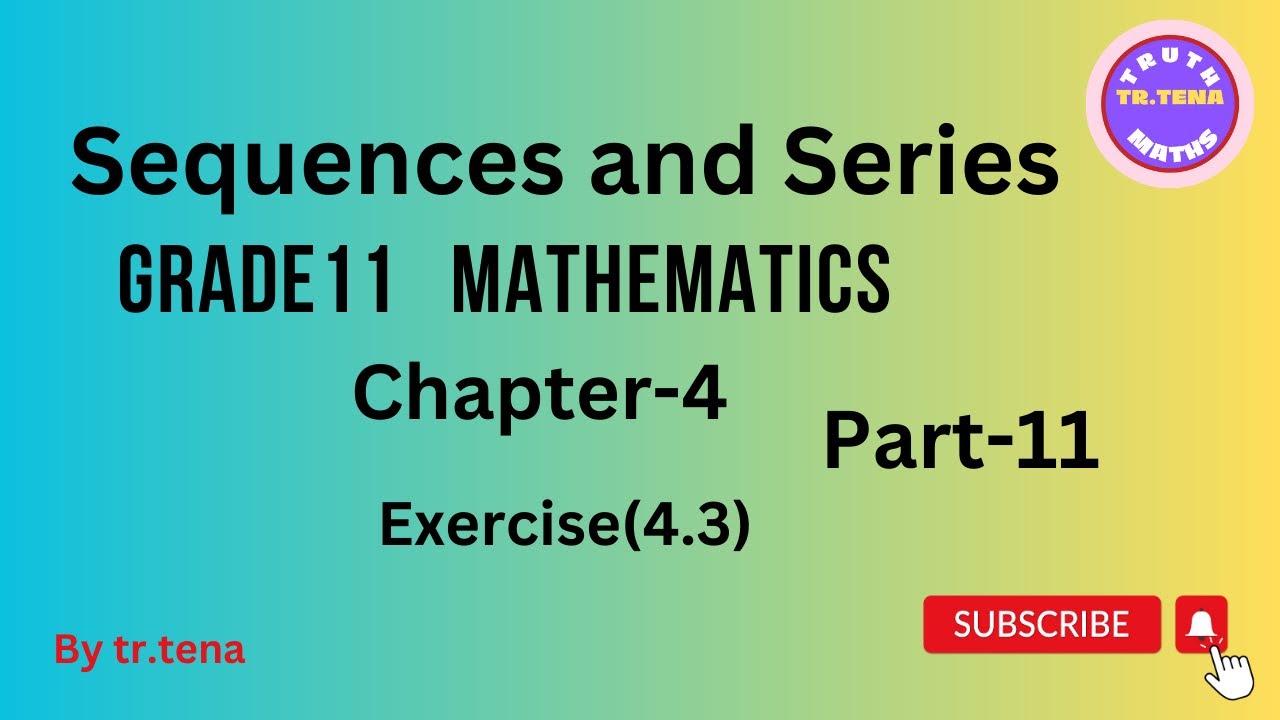 Grade11 maths chapter4, sequences and series, exercise(4.3)
