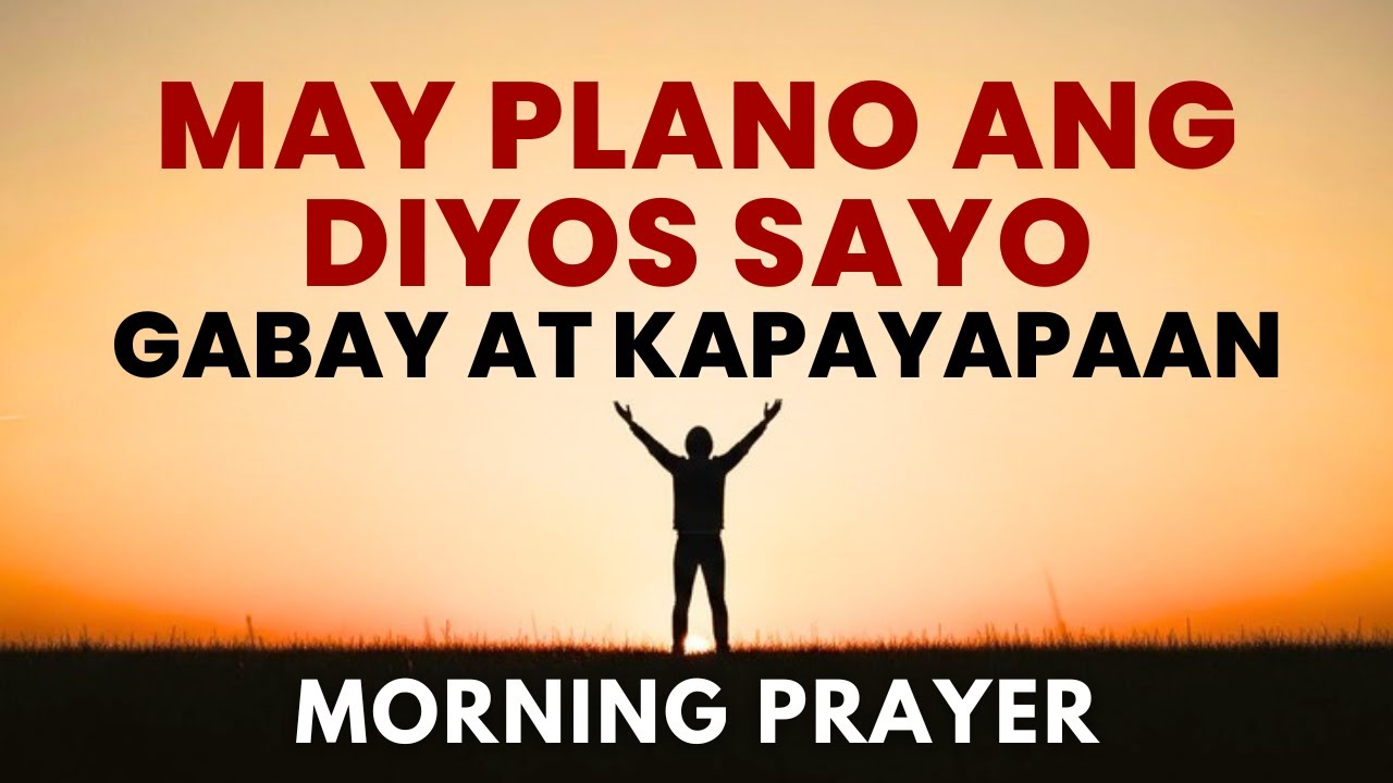 Powerful Tagalog Morning Prayer ng Gabay at Kapayapaan | Simulan Ang Araw Kasama Ang Diyos