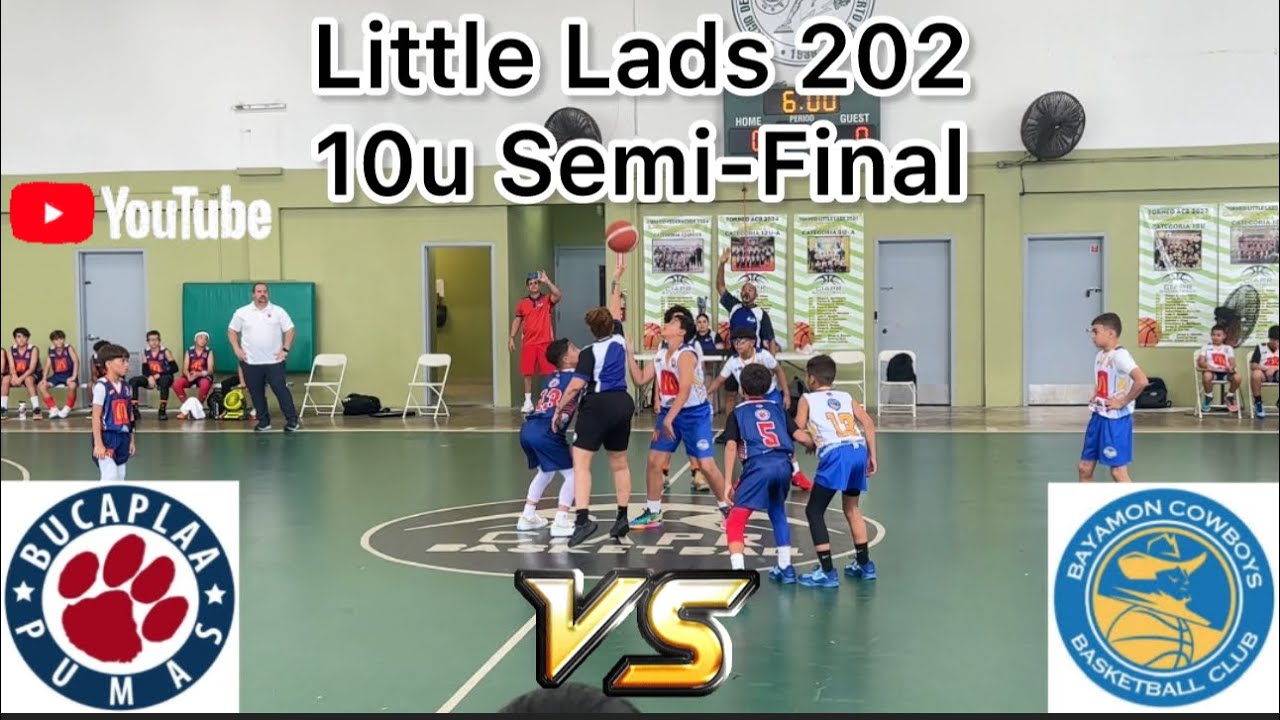 🏀Little Lads Semi-Final 10u 2024🏀Bucaplaa A vs. Bayamon Cowboys
