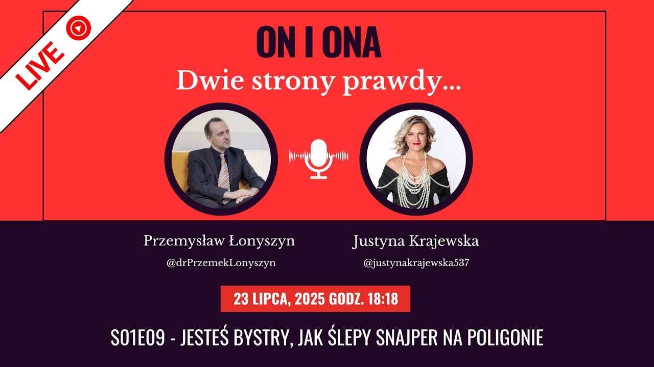 On i Ona. Dwie strony prawdy... @justynakrajewska537 - Jesteś bystry, jak ślepy snajper na poligonie