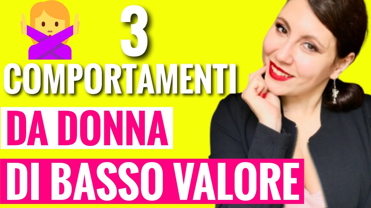 3 SEGNI DEL COMPORTAMENTO DI UNA DONNA DI BASSO VALORE - come NON comportarsi con un uomo