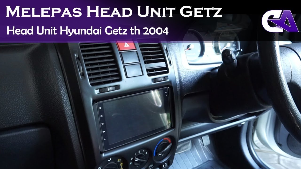 MELEPAS HEAD UNIT HYUNDAI GETZ 2004