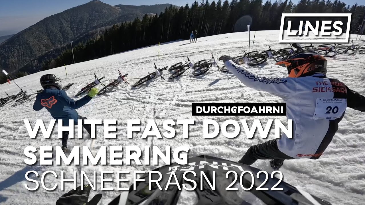 White Fast Down Semmering - schneefräsn 2022 | LINES