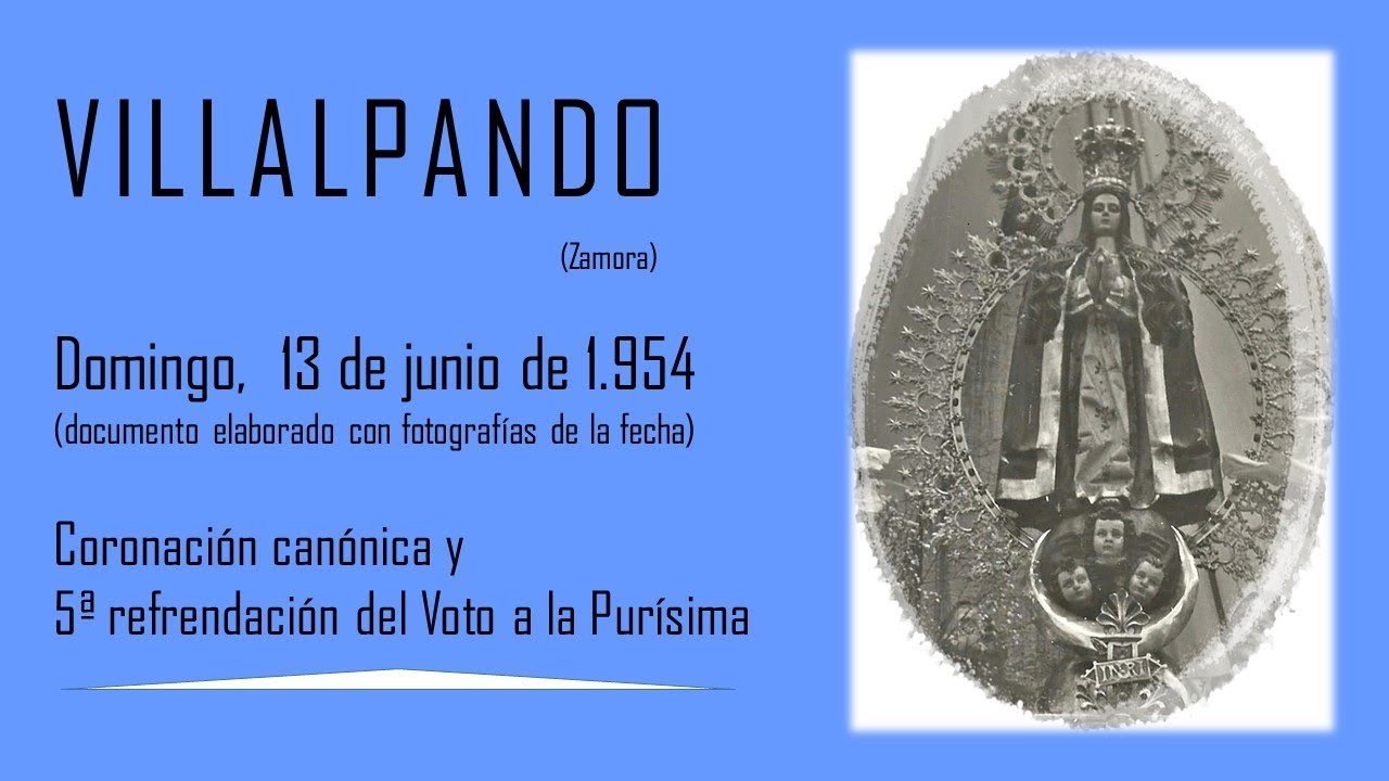 Villalpando (Zamora). 1954 Coronación Canónica de la Purísima