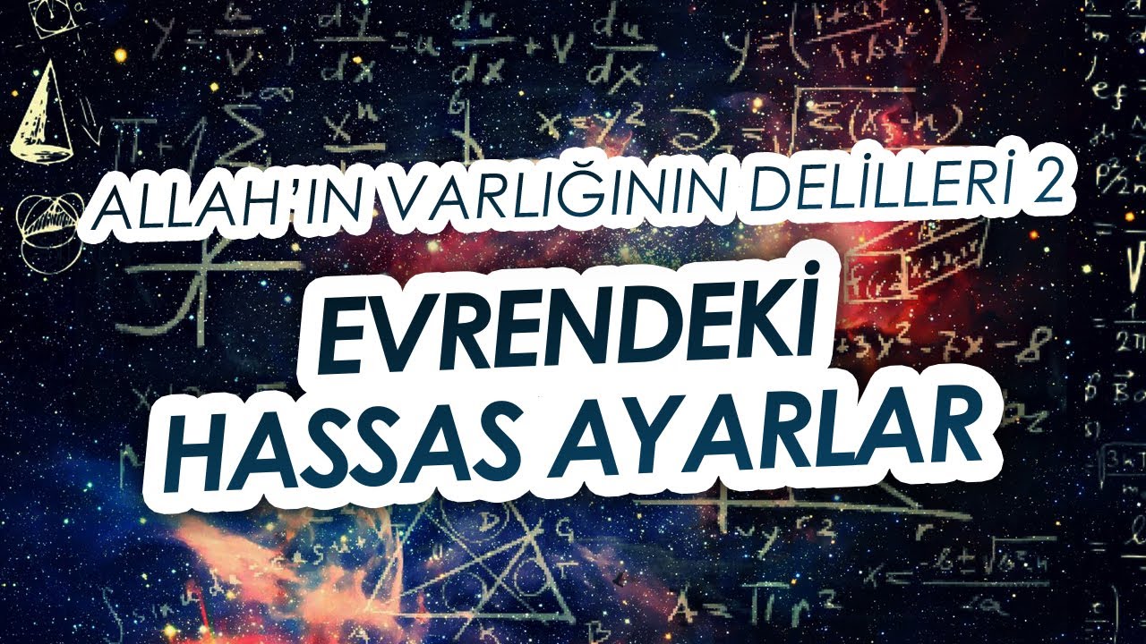 Allah'ın Varlığının Delilleri 2: Evrenin Yaşam İçin Hassas Ayarı| Enis Doko