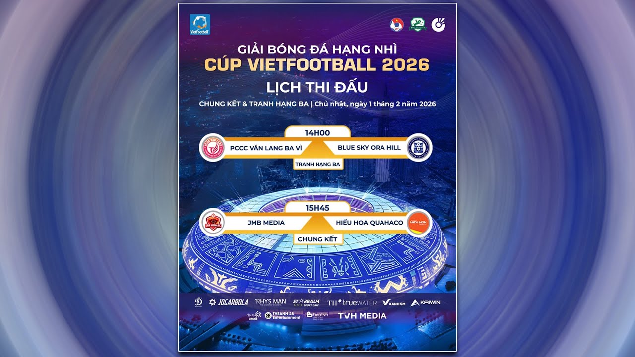 🔴 Trực tiếp: JMB MEDIA -vs- HIẾU HOA QUAHACO | CHUNG KẾT - Giải BĐ Hạng Nhì Cup Vietfootball 2026