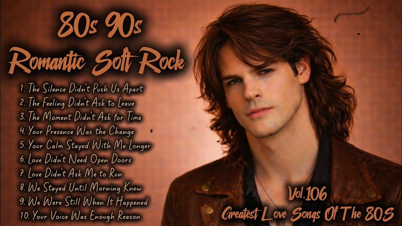 Greatest Love Songs of the 80s | Soft Rock | The Silence Didn’t Push Us Apart | Playlist Vol.106