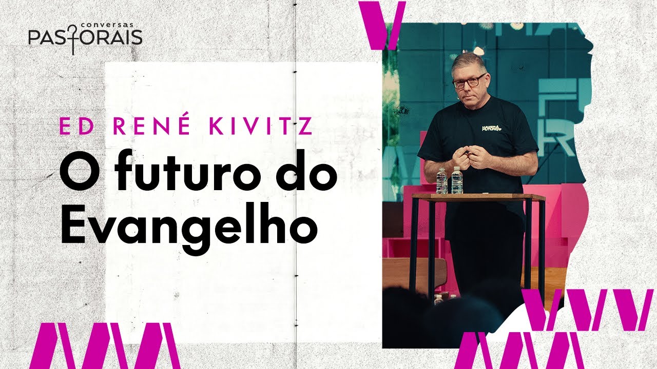 Ed René Kivitz | O futuro do Evangelho