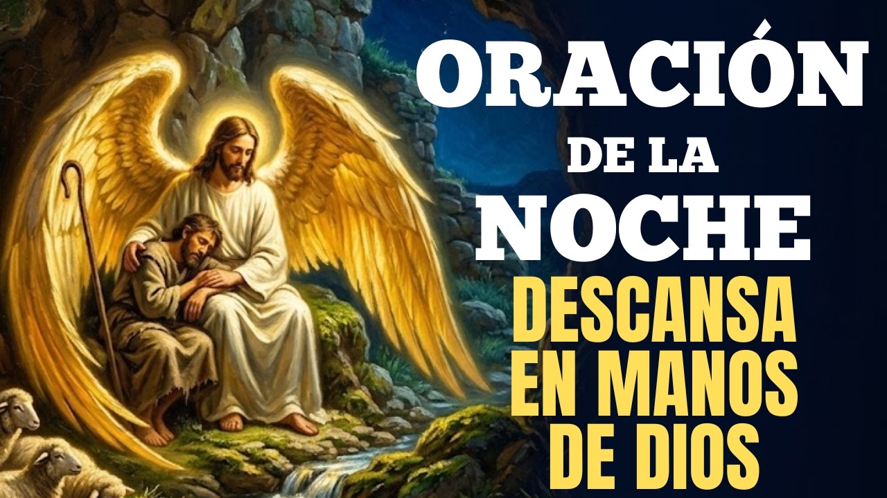 Oración de la Noche Viernes 13 de Marzo 2026 🕊️ | Descansa en las Manos de Dios ✨🤍