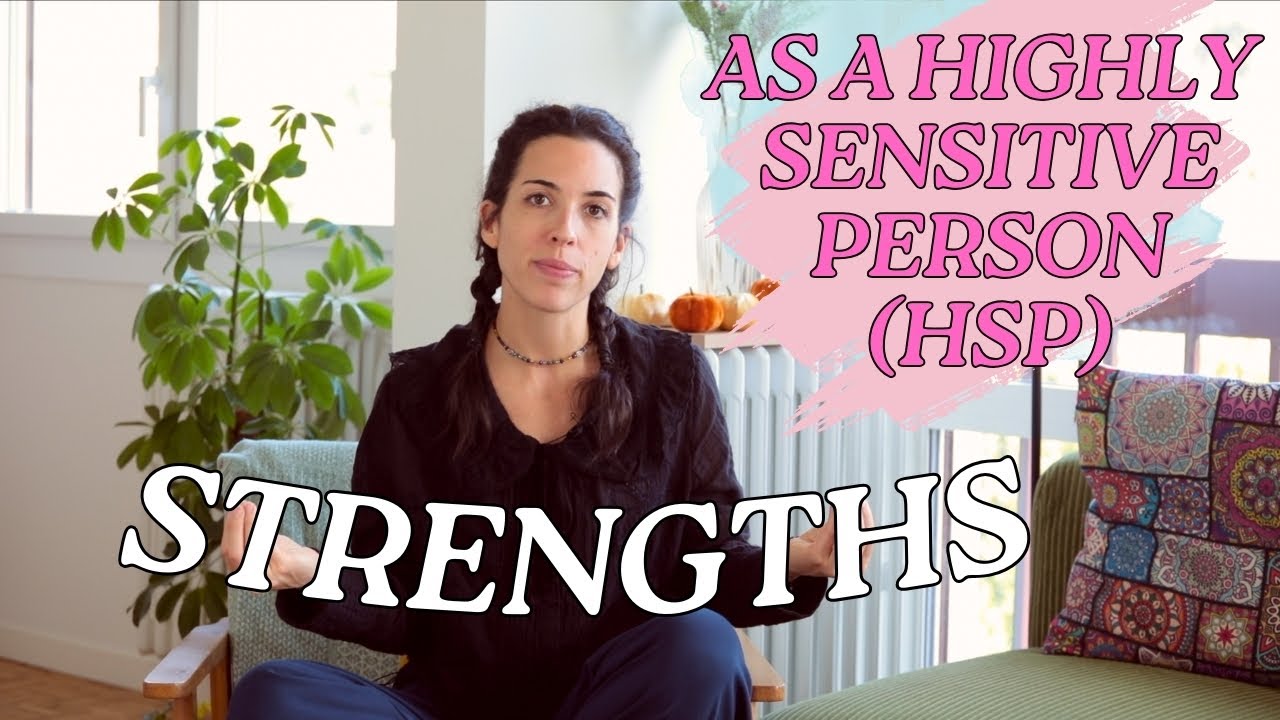 Your STRENGTHS as a Highly Sensitive Person (HSP) 😉