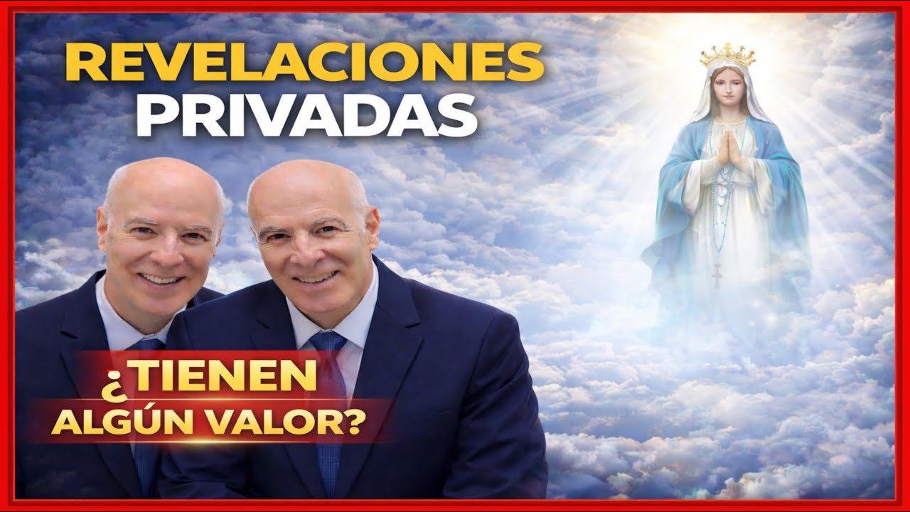 REVELACIONES PRIVADAS - ¿Tienen algún Valor? / Gemelos Barrios