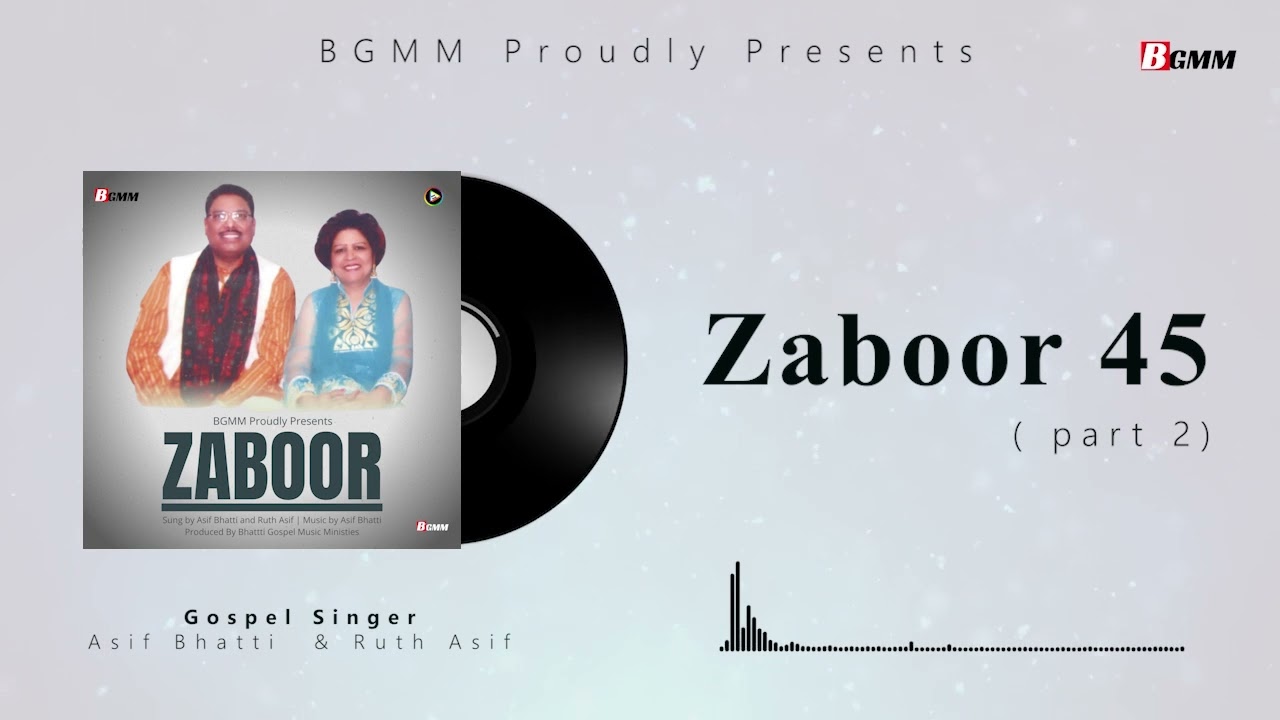 Zaboor 45 (part 2) || Asif Bhatti and Ruth Asif || Bhatti Gospel Music Ministries || 2021