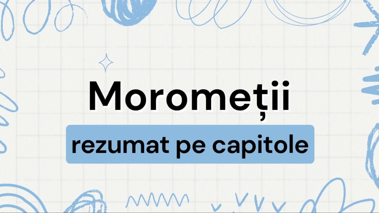 Morometii REZUMAT PE CAPITOLE