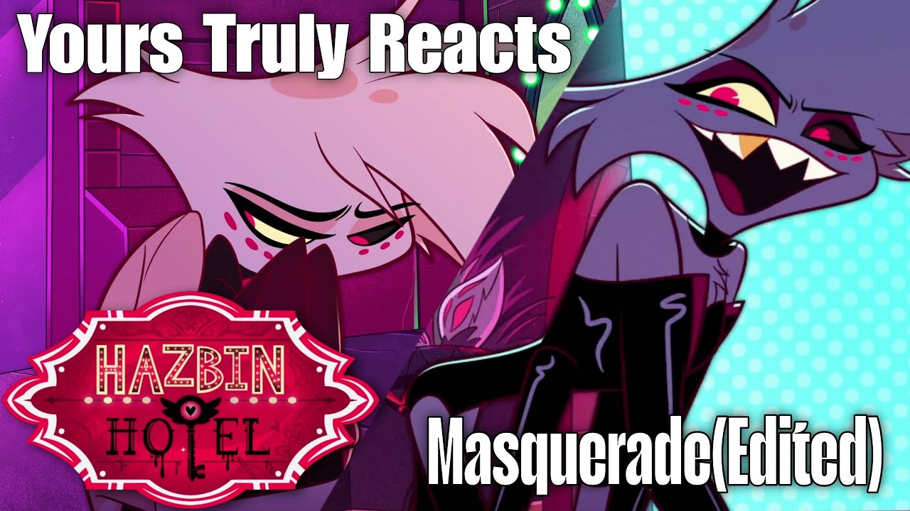 Yours Truly Reacts | Hazbin Hotel S1 E4 Masquerade (Edited)