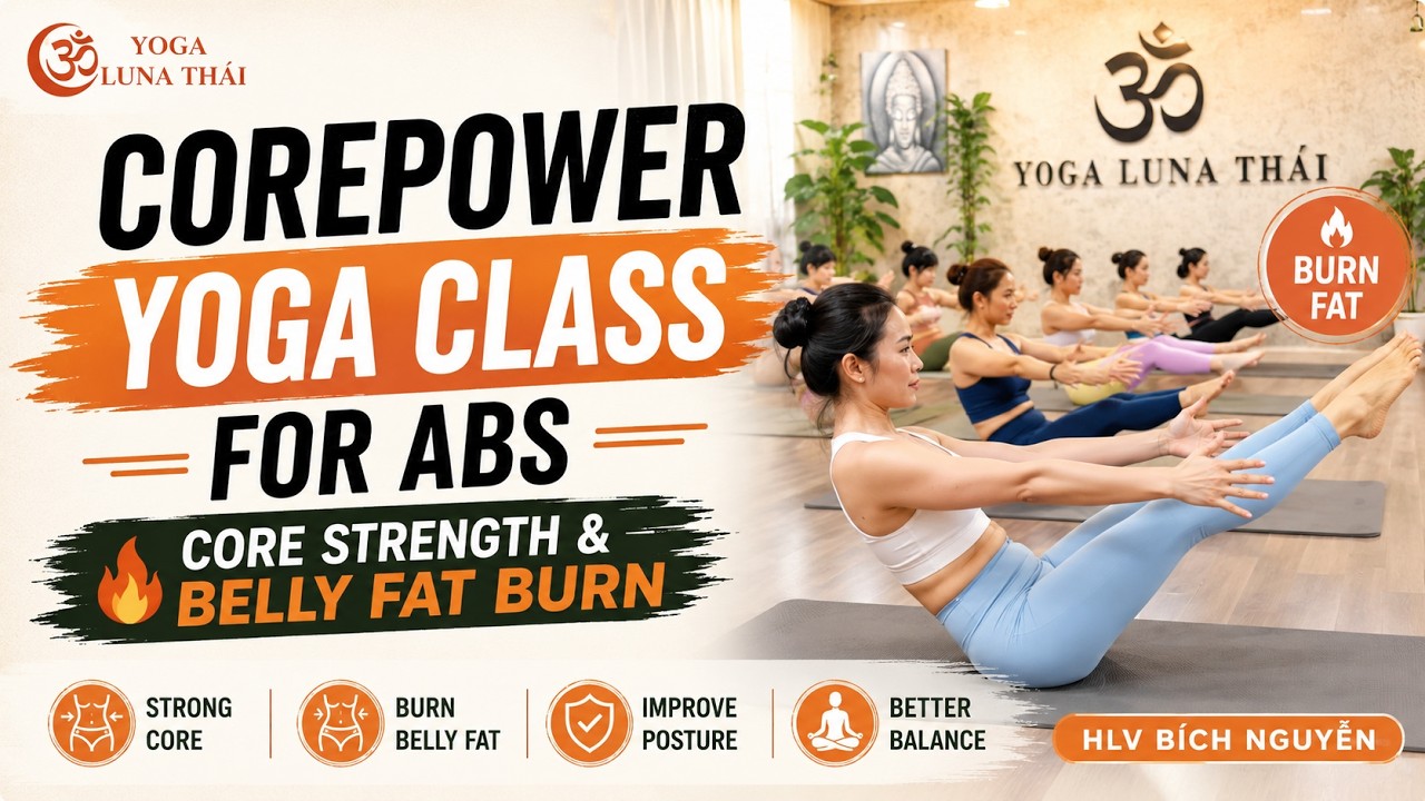 CorePower Yoga Class for Abs | Core Strength & Belly Fat Burn | HLV Bích Nguyễn