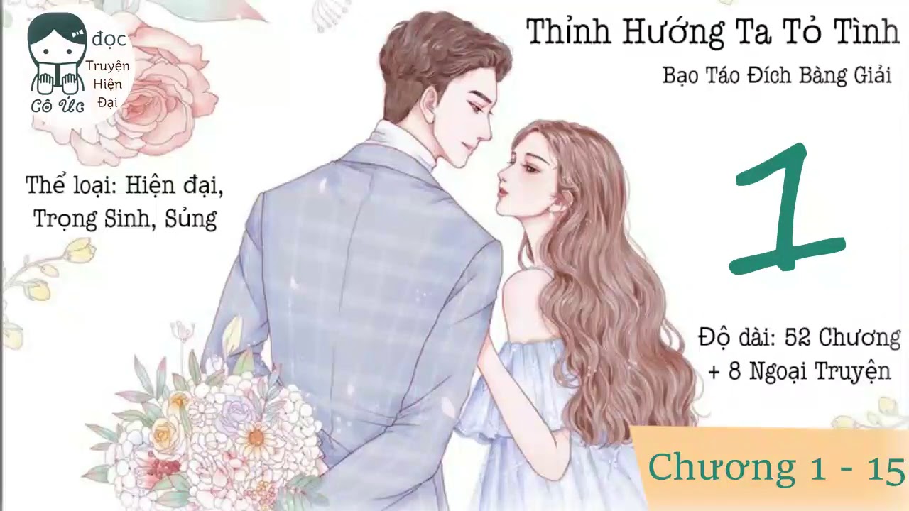 PHẦN 1｜Thỉnh Hướng Ta Tỏ Tình｜Bạo Táo Đích Bàng Giải｜Trọng Sinh, Sủng