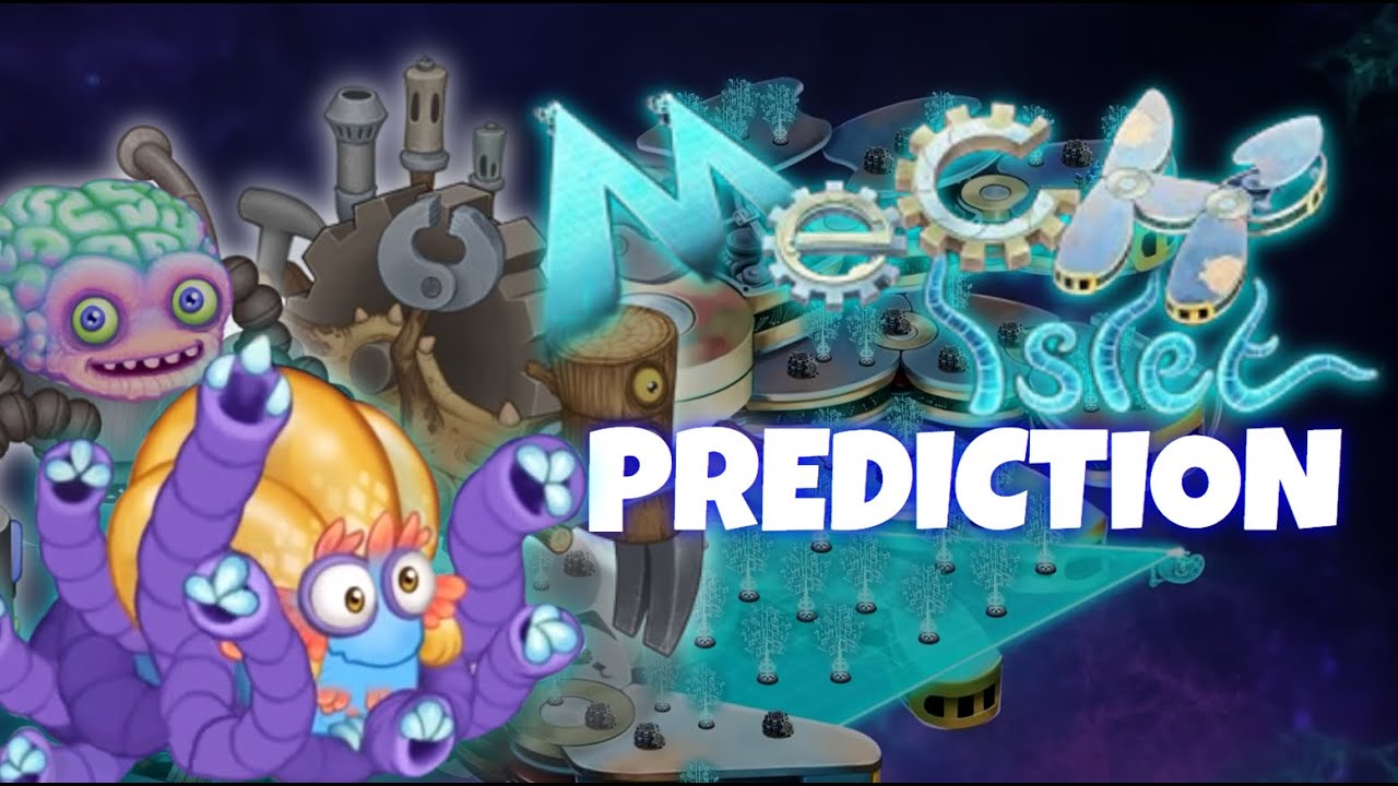 Mech Islet Prediction! (My Singing Monsters)
