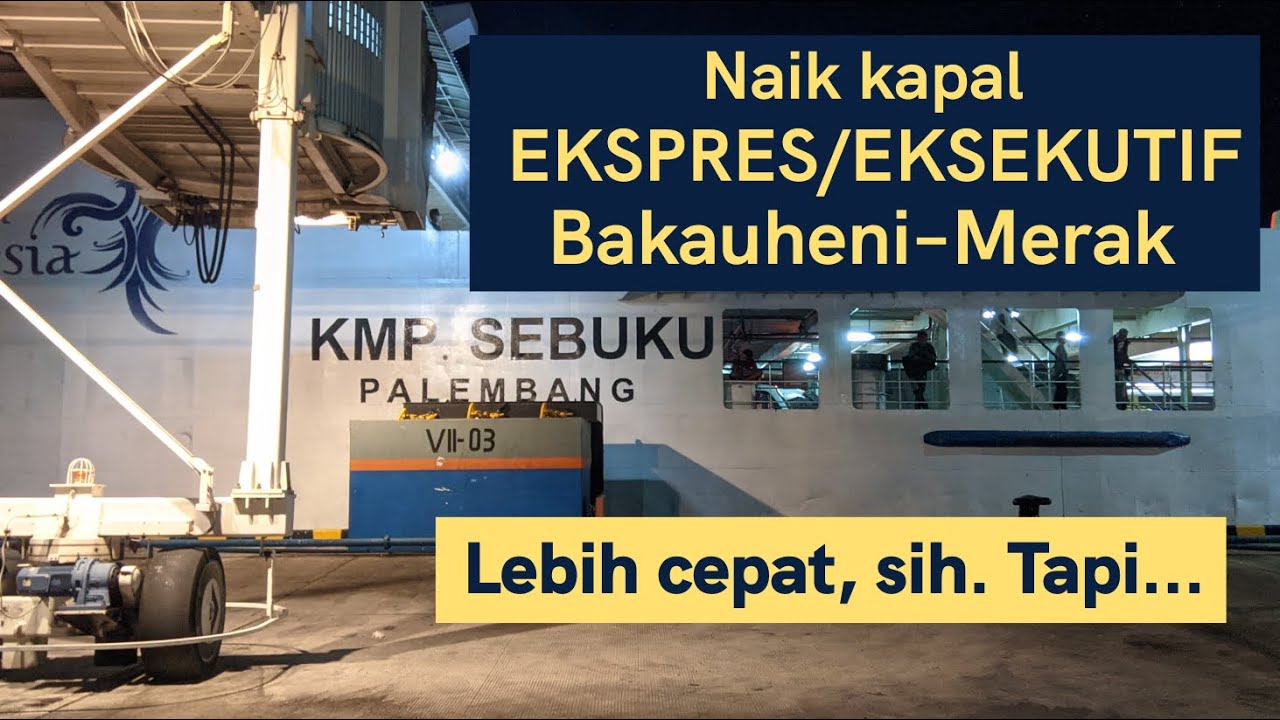 Review kapal ferry EXPRESS (EKSEKUTIF) Bakauheni&ndash;Merak