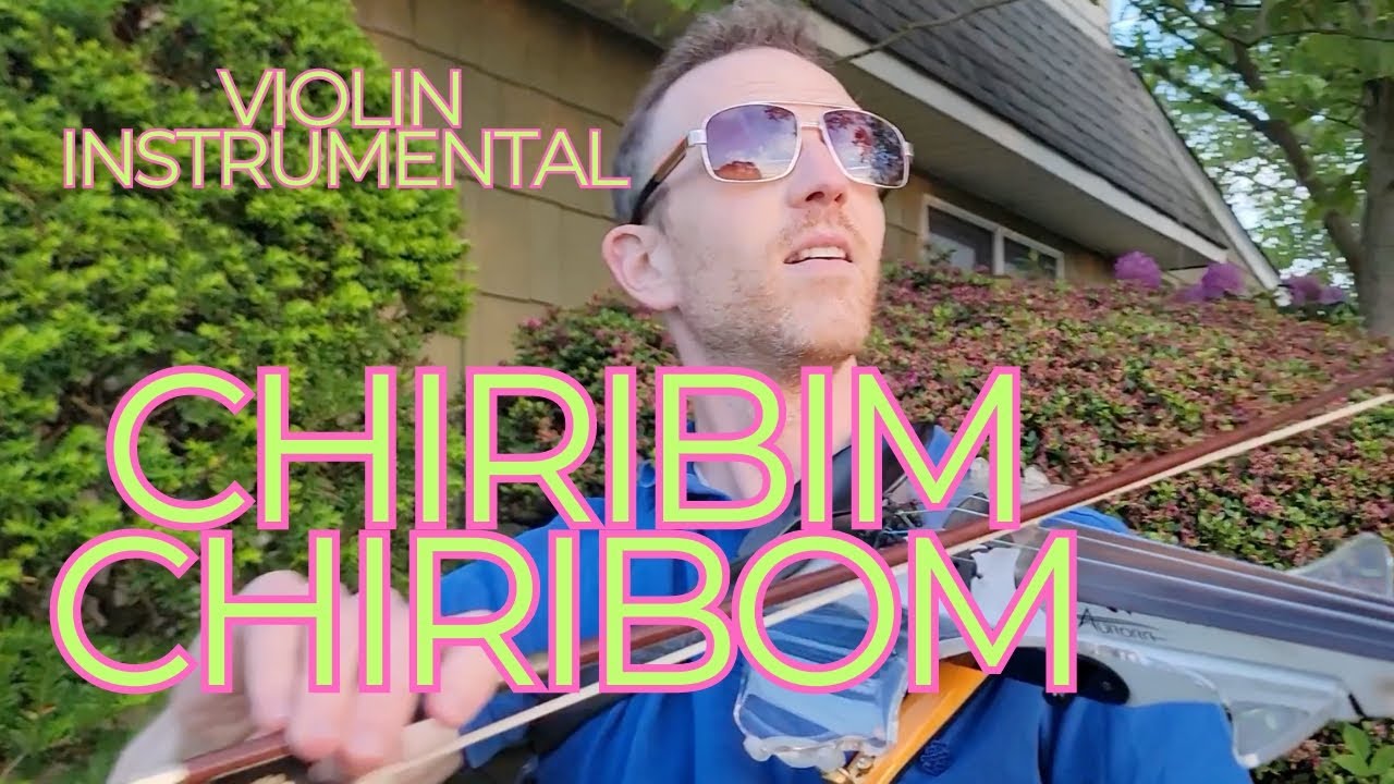 Chiribim Chiribom Violin Instrumental [Asher Laub]