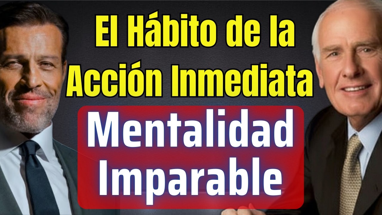 La Disciplina de la Acción Rápida Moldeará tu Mentalidad | Jim Rohn + Tony Robbins