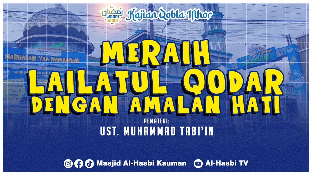 🔴 USTADZ MUHAMMAD TABI'IN - MERAIH LAILATUL QODAR DENGAN AMALAN HATI - KAJIAN QOBLA IFTHOR