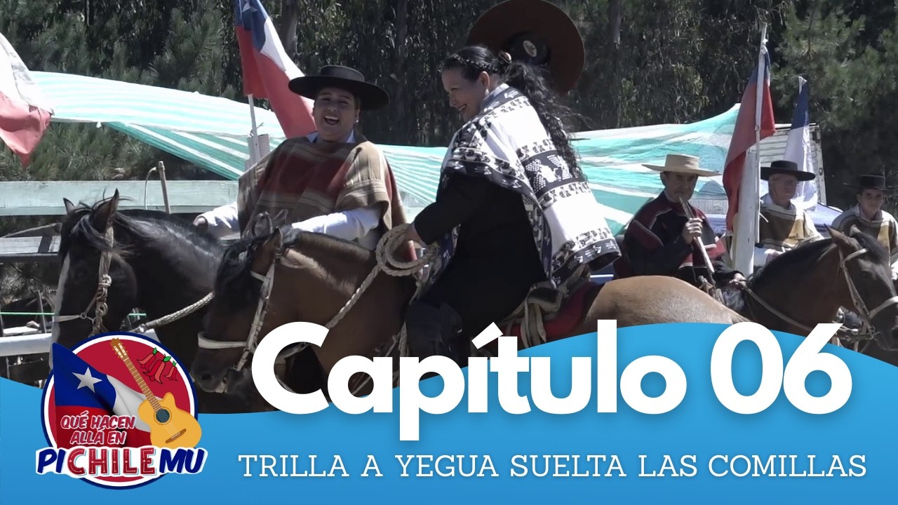 Qué Hacen Allá En Pichilemu | Trilla a yegua suelta Las Comillas - Capítulo 06