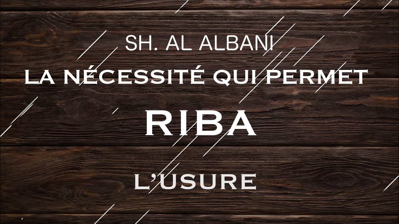 LA NÉCESSITÉ QUI PERMET  RIBA (L’USURE).