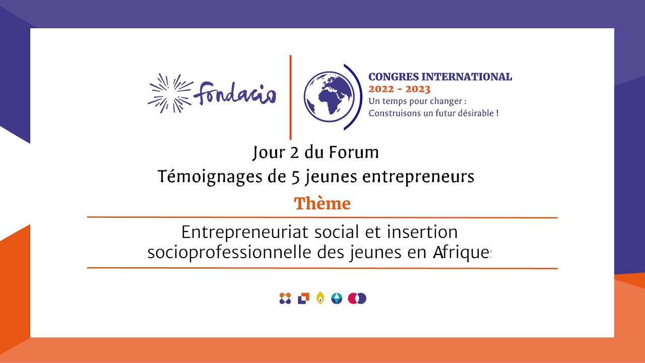Congrès de Fondacio Phase 1 en Afrique - Témoignages des jeunes entrepreneurs