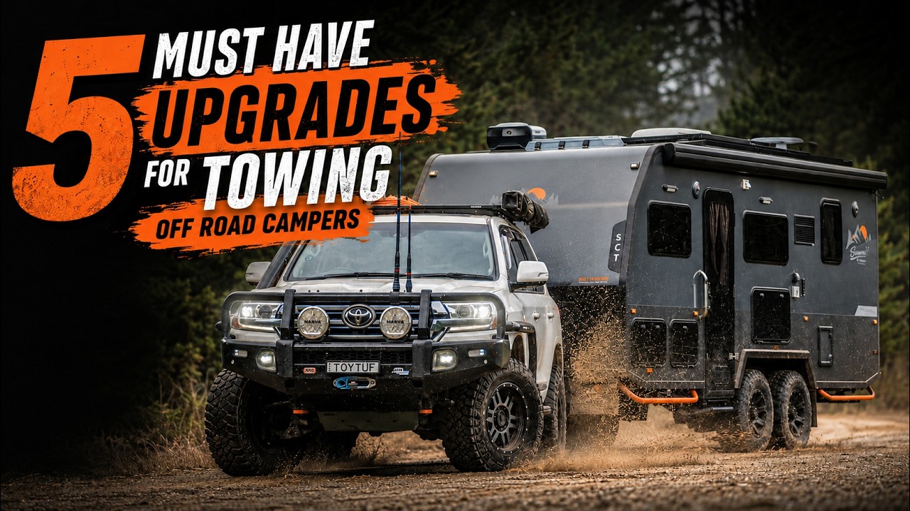 5 Must-Have Upgrades for Towing an Off-Road Caravan | 4WD Setup Guide