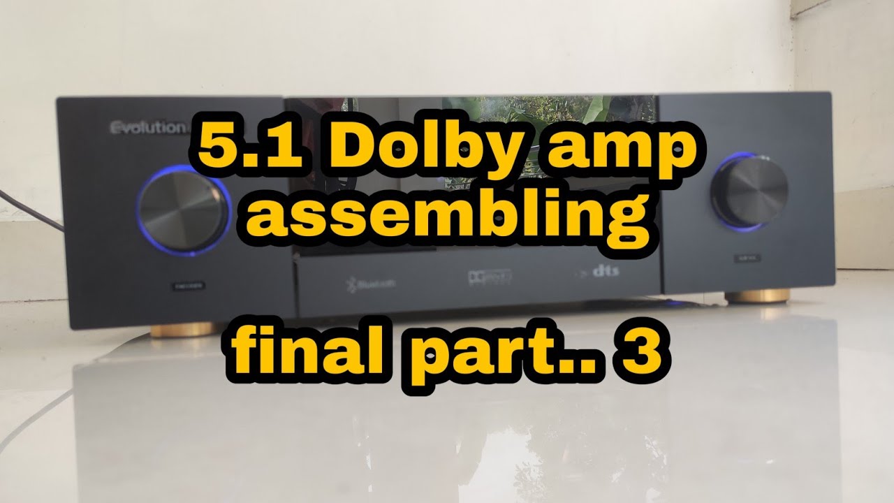 5.1 dolby amp assembling part 3