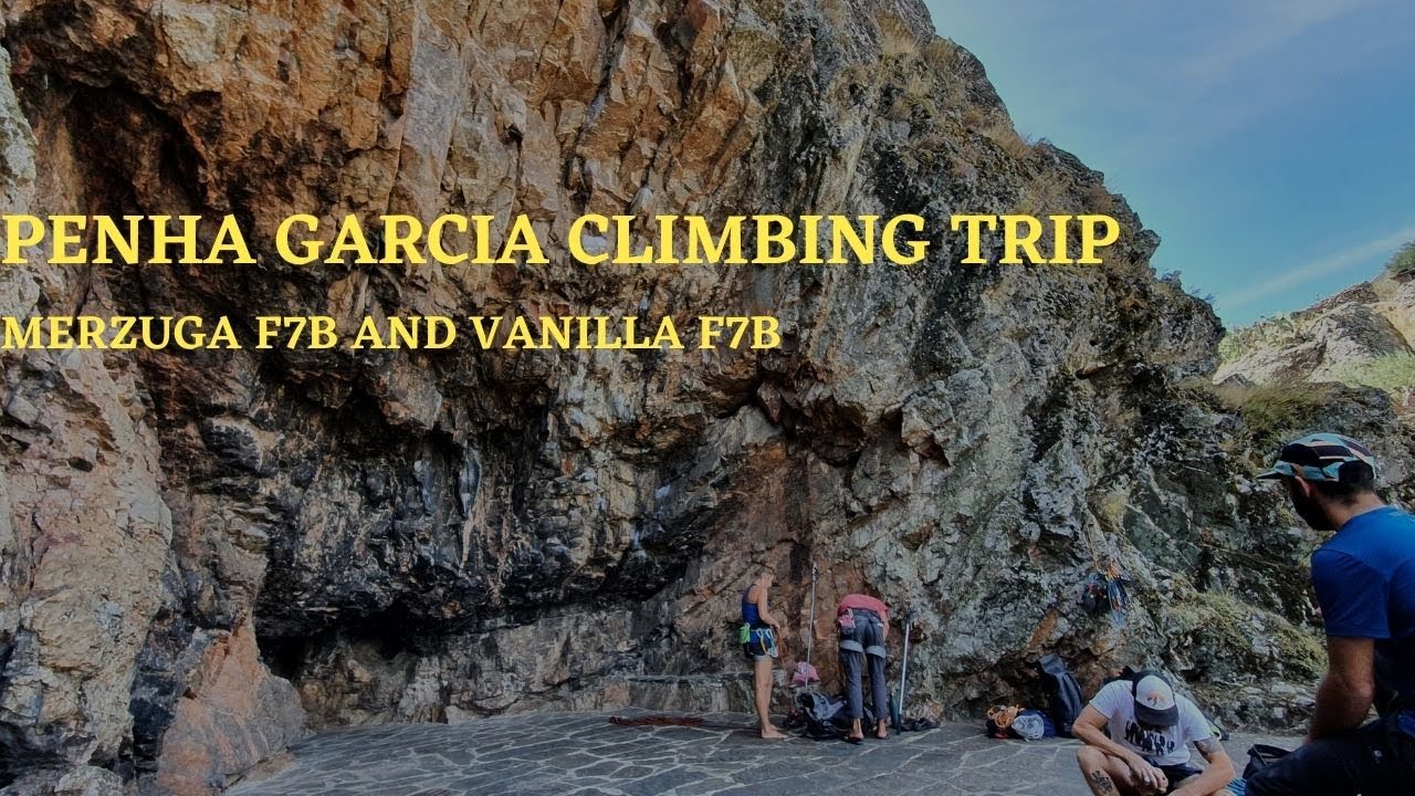 Penha Garcia Climbing trip || Merzuga f7b and Vanilla f7b