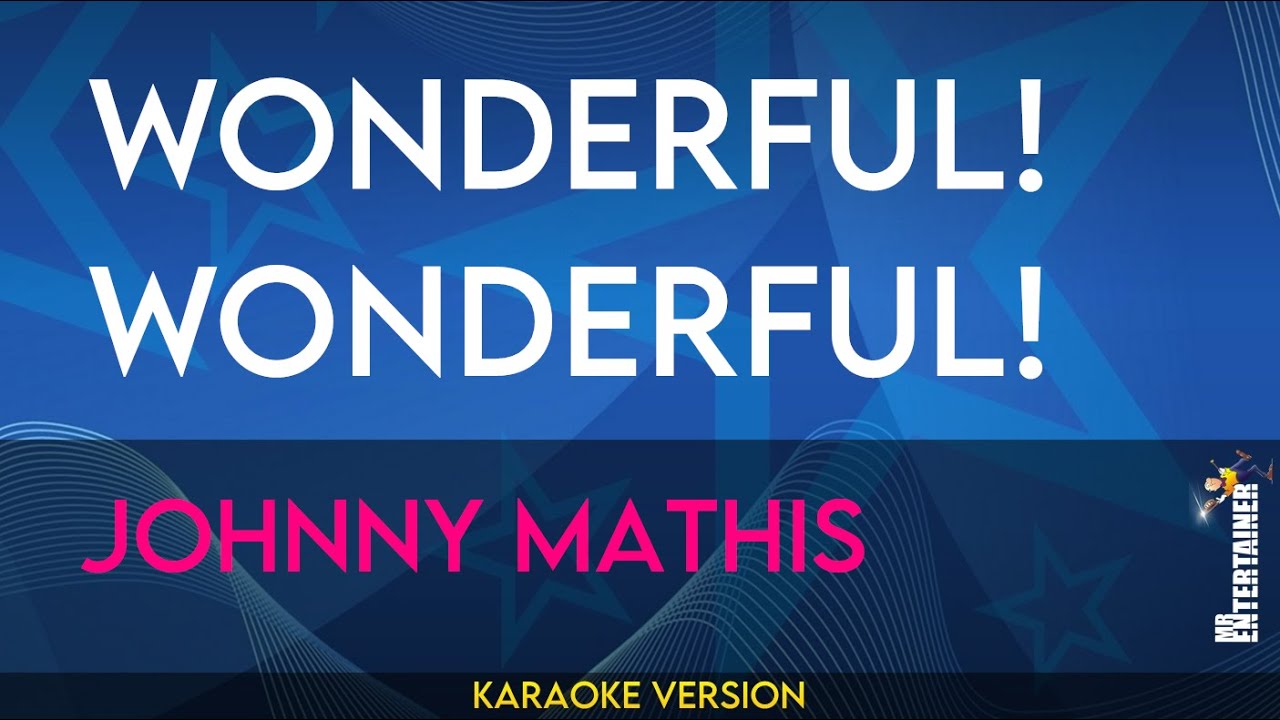 Wonderful! Wonderful! - Johnny Mathis (KARAOKE)