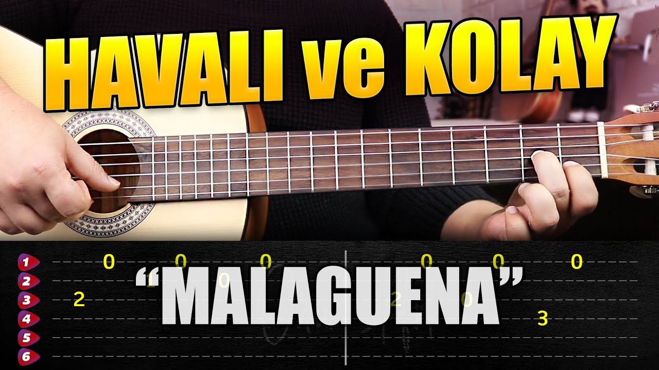 HAVALI ve KOLAY! Malaguena Gitar Dersi (Klasik Gitar TAB)