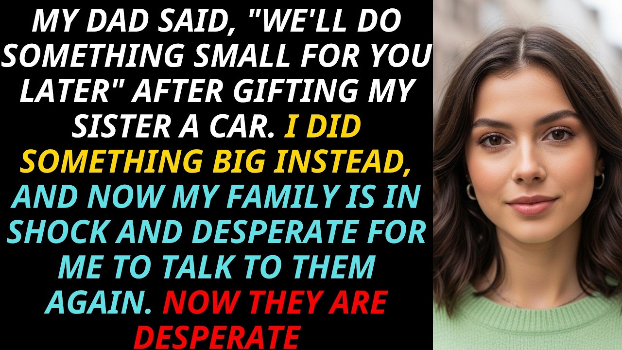 Dad Gave My Sister a Car and Told Me “We’ll Do Something Small”—So I Did Something Huge Instead