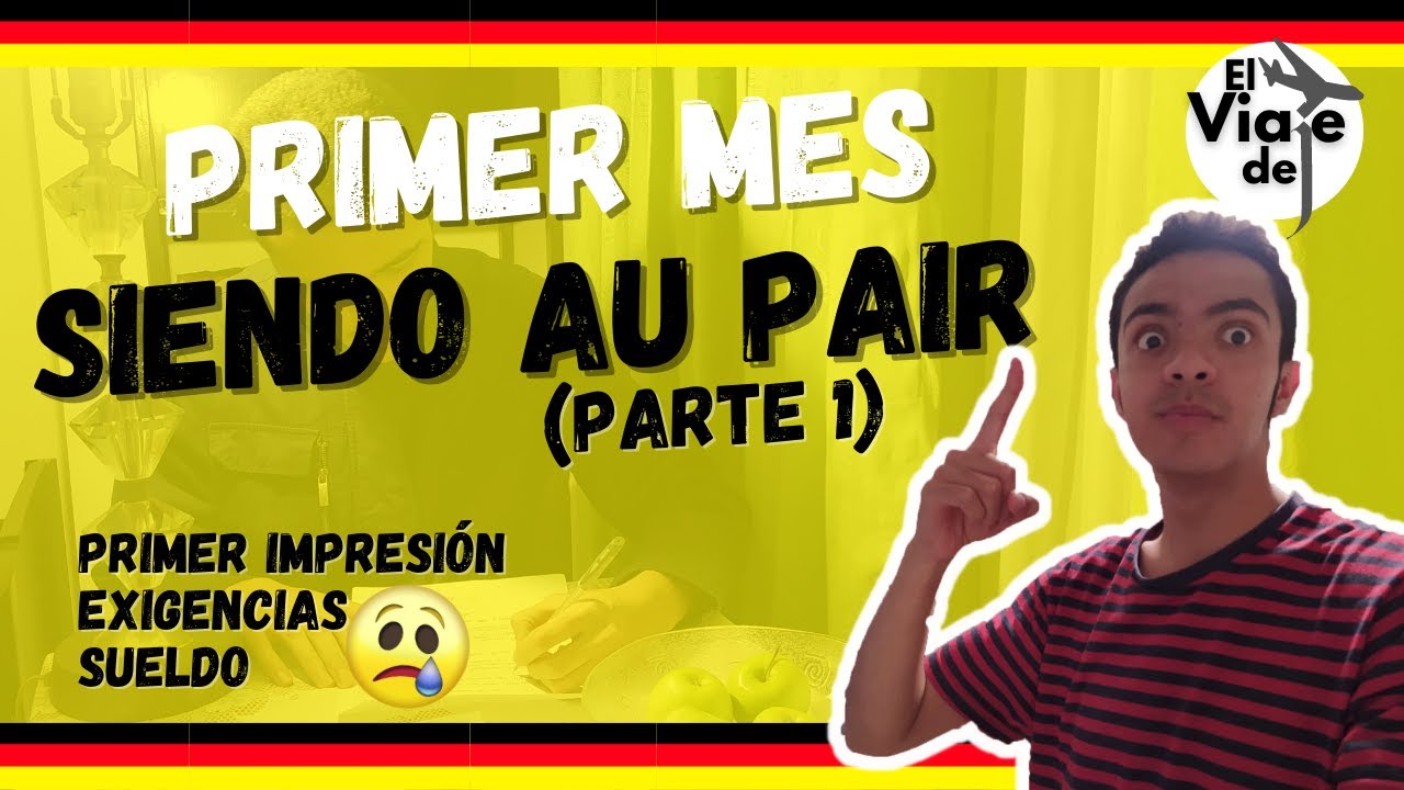 El viaje de J como AU PAIR EN ALEMANIA - capítulo2: Mi primer mes como AU PAIR