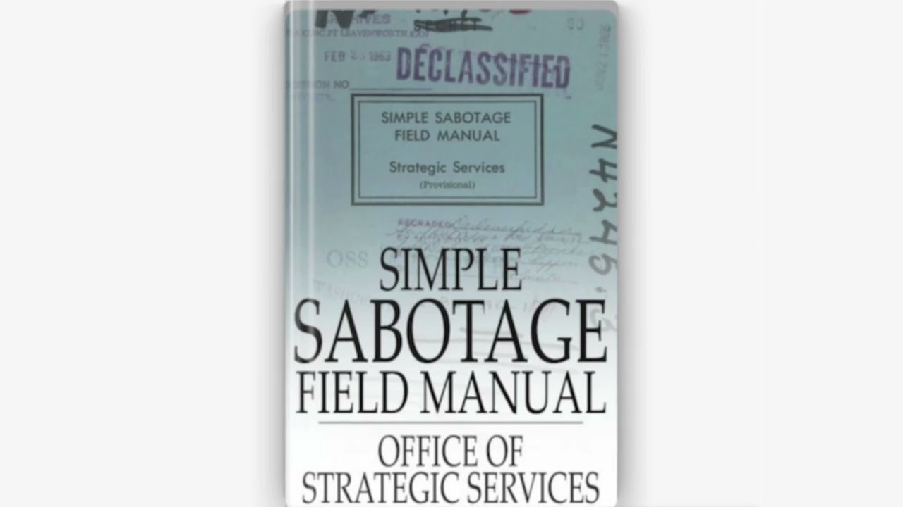 Simple Sabotage Field Manual: CIA Declassified Document Full Reading
