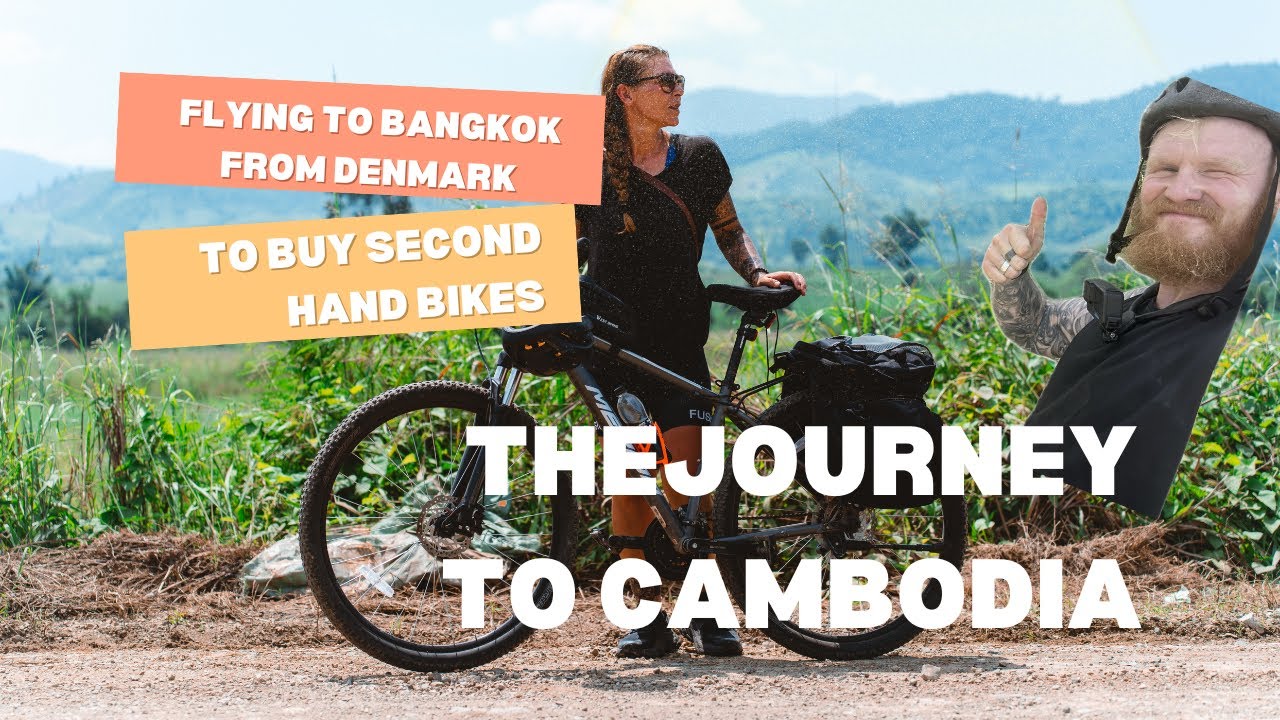 TRAVELLING TO BANGKOK TO BUY SECOND HAND BIKES - THE JOURNEY TO CAMBODIA