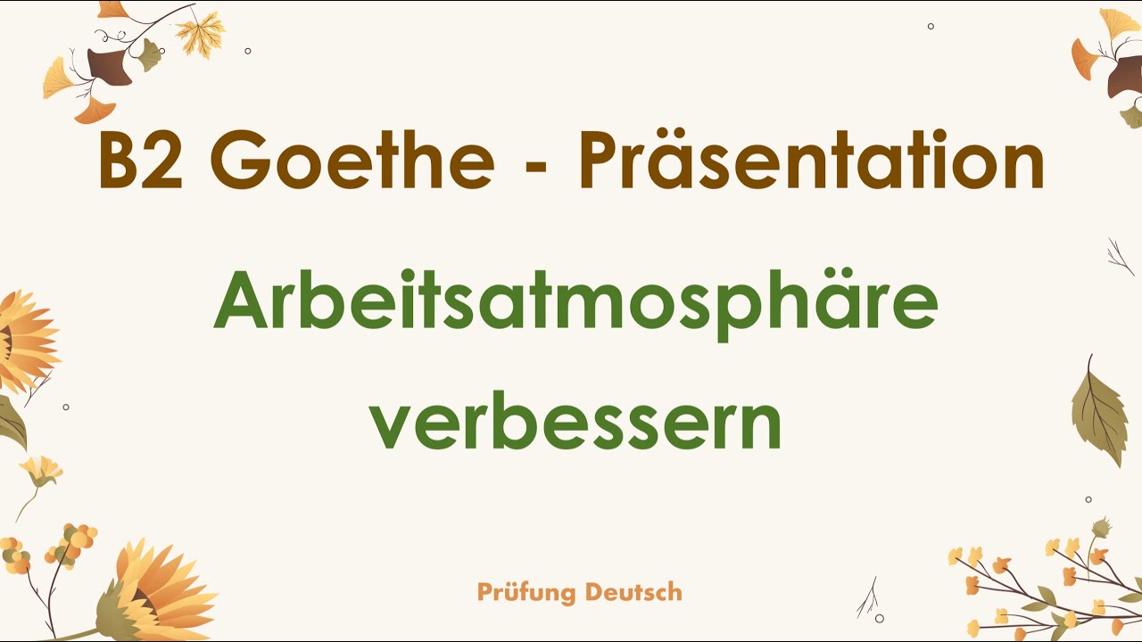 ARBEITSATMOSPHÄRE VERBESSERN - B2 Präsentation Teil 1 Sprechen Vor Nachteile Arbeitsplatz Büro