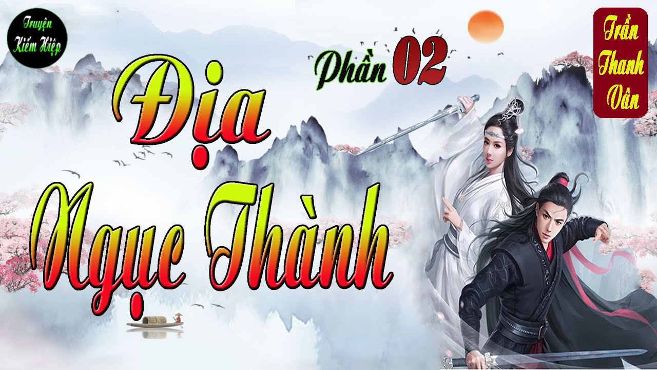 Truyện kiếm hiệp | Địa Ngục Thành | quần ma truy đuổi | phần 2