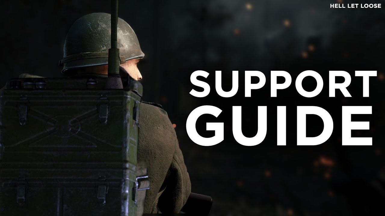 Hell Let Loose - Support Class Guide - Support Role & Supplies Tips and Tricks