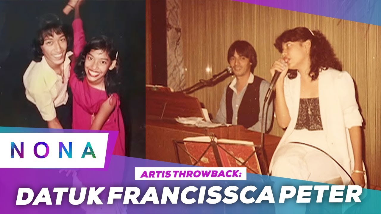 NONA | Artis Throwback: Datuk Francissca Peter