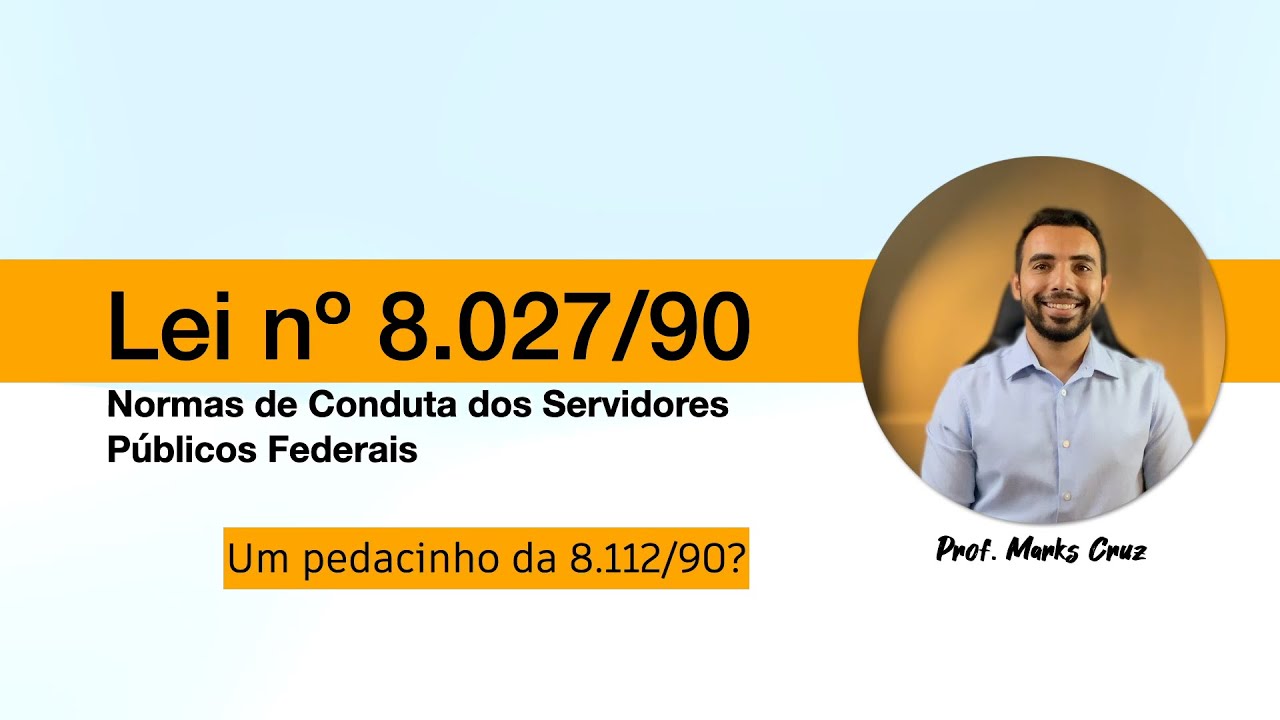 Lei 8.027/90 completa e atualizada (Normas de conduta do servidor público federal)