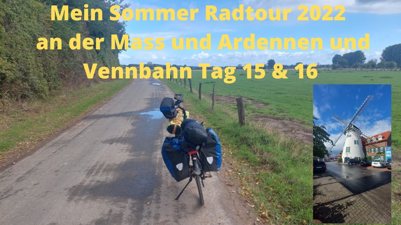 Radtour im Sommer 2022 an der Maas und Ardennen und Vennbahn Tag 15 & 16