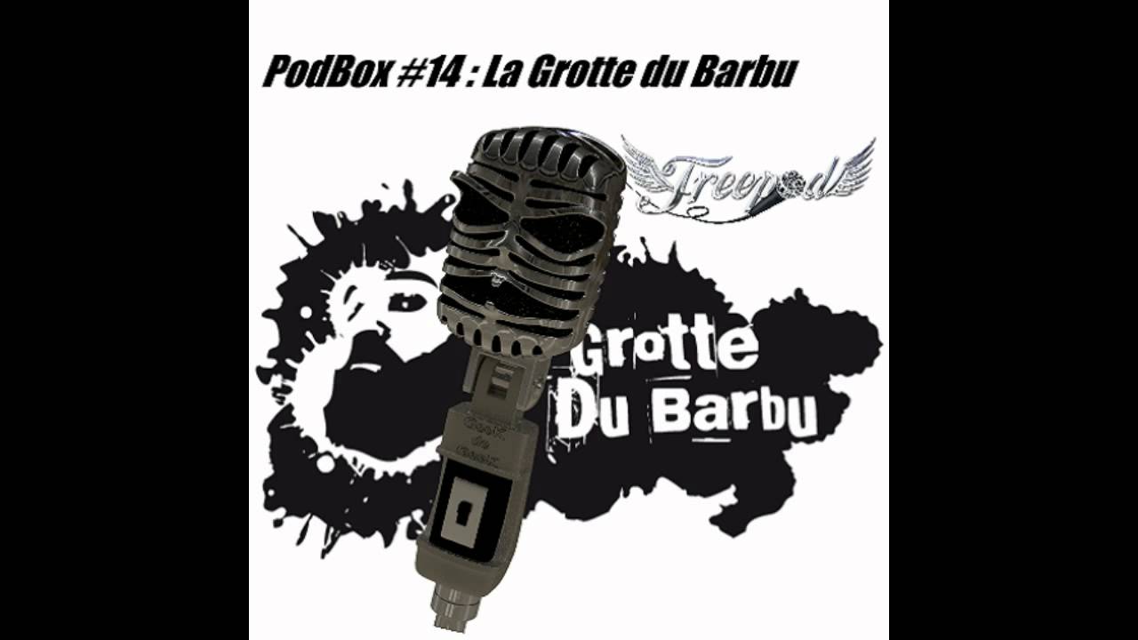 Podbox #14 : La Grotte du Barbu