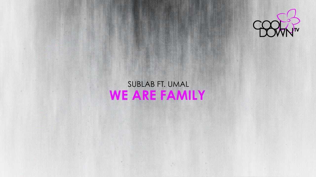 We Are Family - Sublab feat. Umal (Lounge Tribute to Sister Sledge) / CooldownTV
