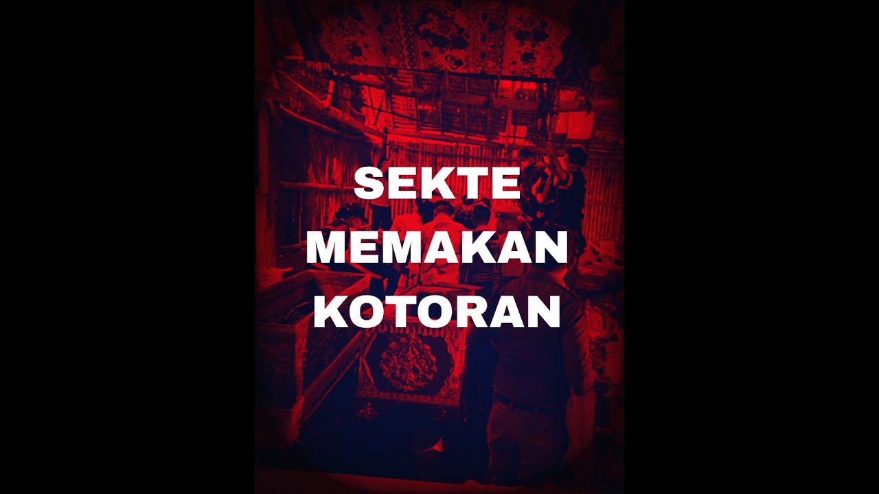 SEKTE PEMAKAN KOTORAN DARI THAILAND
