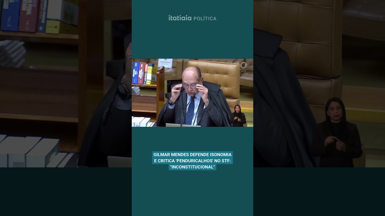 GILMAR MENDES DEFENDE ISONOMIA E CRITICA 'PENDURICALHOS' NO STF: 