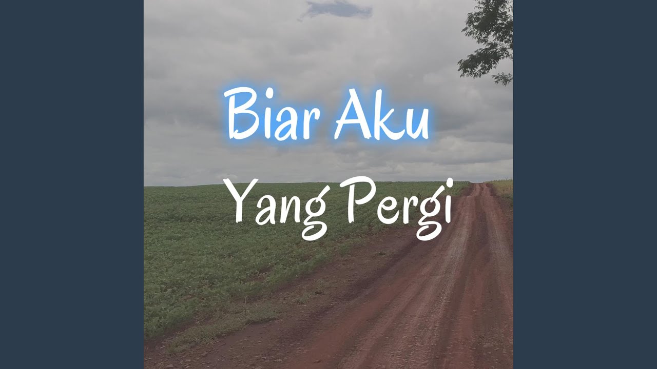 Biar Aku Yang Pergi