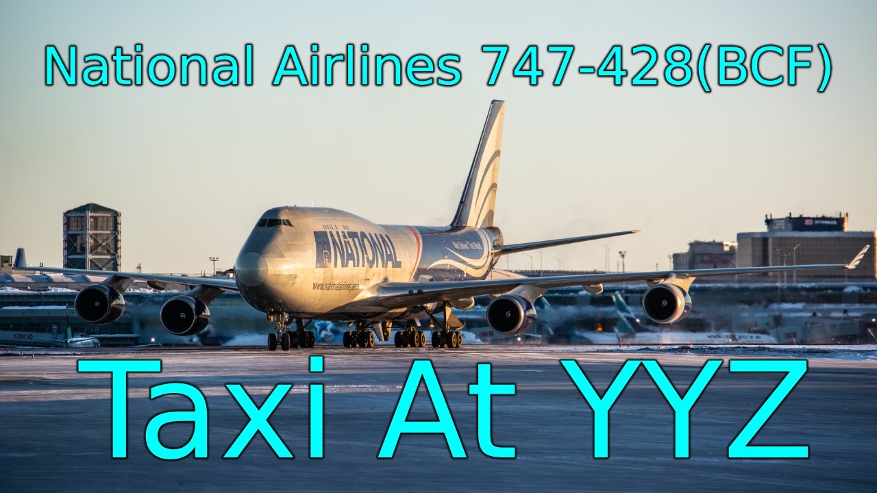National 747-428(BCF) Taxi | Toronto YYZ